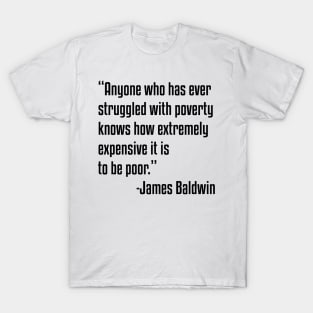 Anyone who has ever struggled | James Baldwin | African American | Black Lives T-Shirt